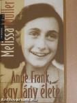 Anne Frank, egy lány élete