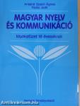 Magyar nyelv és kommunikáció - Munkafüzet/Feladatlap 18 éveseknek