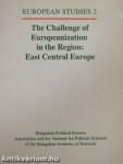 The Challenge of Europeanization in the Region: East Central Europe