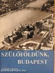 Szülőföldünk, Budapest