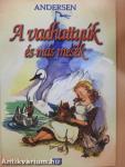 A vadhattyúk és más mesék
