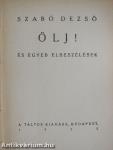 Ölj!/A forradalmas Ady/Mesék a kacagó emberről és három elbeszélés