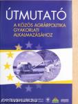 Útmutató a közös agrárpolitika gyakorlati alkalmazásához