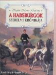 A Habsburgok szerelmi krónikája