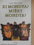 Ki mondta? Miért mondta?