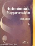 Autonómiák Magyarországon 1848-2000 I-III.