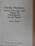 Unruly Practices: Power, Discourse and Gender in Contemporary Social Theory