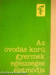 Az óvodás korú gyermek egészséges életmódja