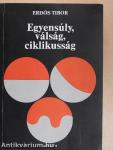 Egyensúly, válság, ciklikusság