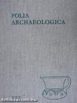 Folia Archaeologica XXX.
