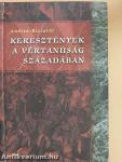 Keresztények a vértanúság századában