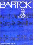 Bartók Sa Vie Et Son Oeuvre