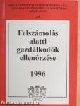 Felszámolás alatti gazdálkodók ellenőrzése 1996.