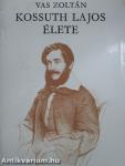 Kossuth Lajos élete I-II.