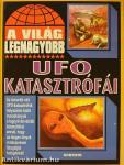 A világ legnagyobb UFO katasztrófái