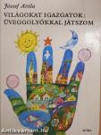 Világokat igazgatok: üveggolyókkal játszom