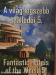 A világ legszebb szállodái 5.