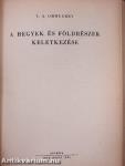 Hogyan keletkezett a világ?/A talaj keletkezése és élete/A hegyek és földrészek keletkezése/Vulkánok/Tengerek és óceánok/A föld keletkezése és kora/A föld és a tenger