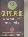 Guinevere - A Szent Grál gyermeke