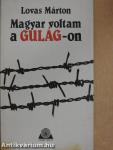 Magyar voltam a Gulág-on