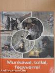 Munkával, tollal, fegyverrel