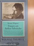 Frauen um Arthur Schnitzler