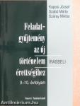 Feladatgyűjtemény az új történelem érettségihez - Írásbeli/9-10. évfolyam