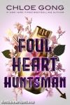 Foul &#8203;Heart Huntsman (Foul Lady Fortune 2.) (Secret Shanghai 4.)