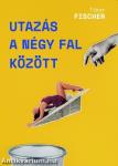 Utazás a négy fal között