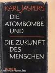 Die Atombombe und die Zukunft des Menschen