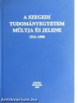 A Szegedi Tudományegyetem múltja és jelene 1921-1998