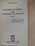 Histoires d'Amour de L'Histoire de France I.