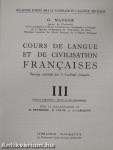 Cours de Langue et de Civilisation Francaises III.
