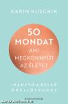 50 mondat, ami megkönnyíti az életet