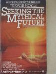 Seeking the Mythical Future