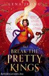 AND BREAK THE PRETTY KINGS (THE SACRED BONE SERIES, BOOK 1)