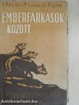 Emberfarkasok között