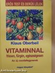 Vitaminnal frissen, fürgén, egészségesen