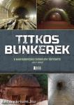 Titkos bunkerek - A magyarországi óvóhelyek története 1917-2022