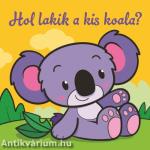 Hol lakik a kis koala? - Állati kalandok - Szivacskönyv