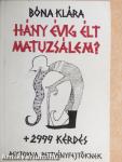 Hány évig élt Matuzsálem? + 2999 kérdés