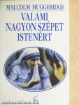 Valami nagyon szépet Istenért