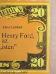 Henry Ford, az "isten"