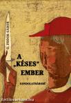 A &quot;késes&quot; ember