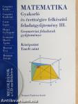 Matematika - Gyakorló és érettségire felkészítő feladatgyűjtemény III.