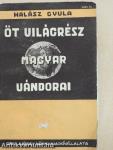 Öt világrész magyar vándorai