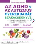 Az ADHD & az autizmus gyerekbarát szakácskönyve