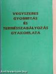 Vegyszeres gyomirtás és termésszabályozás gyakorlata