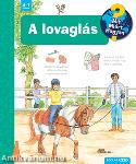 A lovaglás - Mit? Miért? Hogyan?