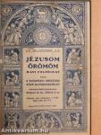 Jézusom örömöm 1927. szeptember-1928. június/Jézusom örömöm 1928. szeptember-december